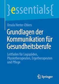 Grundlagen der Kommunikation für Gesundheitsberufe - Ursula Herter-Ehlers - E-Book