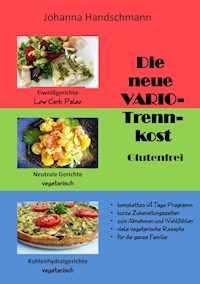 Die neue VARIO-Trennkost glutenfrei - Johanna Handschmann - E-Book