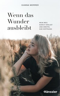Wenn das Wunder ausbleibt - Gianna Wemmer - E-Book