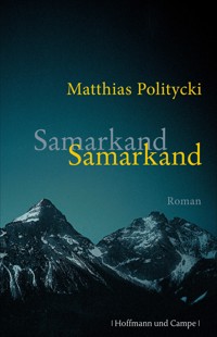 Samarkand Samarkand - Matthias Politycki - E-Book + Hörbuch
