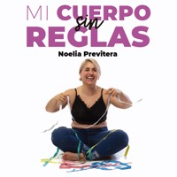 Mi cuerpo sin reglas - Noelia Previtera - Hörbuch