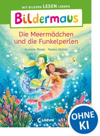 Bildermaus - Die Meermädchen und die Funkelperlen - Annette Moser - E-Book