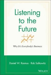 Listening to the Future - Daniel W. Rasmus - E-Book