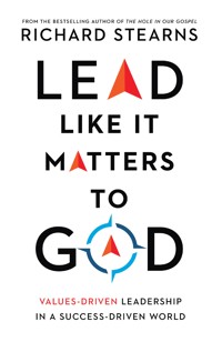 Lead Like It Matters to God - Richard Stearns - E-Book
