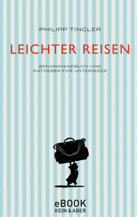 Leichter Reisen - Philipp Tingler - E-Book