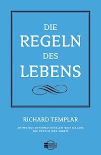 Die Regeln des Lebens - Richard Templar - E-Book