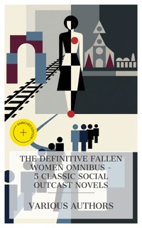 The Definitive Fallen Women Omnibus – 5 Classic Social Outcast Novels - Alexandre Dumas fils - E-Book