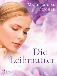 Die Leihmutter - Marie Louise Fischer - E-Book