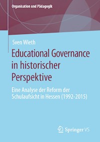 Educational Governance in historischer Perspektive - Sven Wieth - E-Book