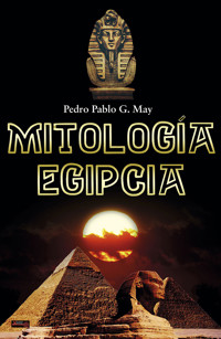 Mitología egipcia - Pedro Pablo G. May - E-Book