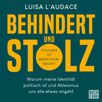 Behindert und stolz - Warum meine Identität politisch ist und Ableismus uns alle etwas angeht (Ungekürzt) - Luisa L'Audace - Hörbuch