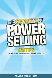 The Secrets of Power Selling - Kelley Robertson - E-Book