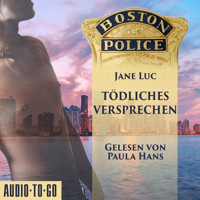 Boston Police - Tödliches Versprechen - Hot Romantic Thrill, Band 2 (ungekürzt) - Jane Luc - Hörbuch