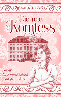 Die rote Komtess - Rolf Barkhorn - E-Book