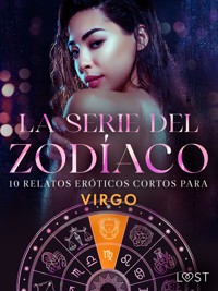 La serie del Zodíaco: 10 relatos eróticos cortos para Virgo - Camille Bech - E-Book