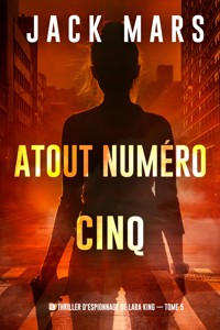Atout numéro cinq (Un thriller d'espionnage de Lara King — tome 5) - Jack Mars - E-Book