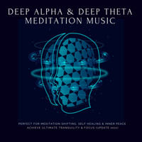 Deep Theta  |  Deep Alpha  |  Meditation Music: Perfect for Meditation Shifting, Self Healing & Inner Peace - Yella A. Deeken - Hörbuch