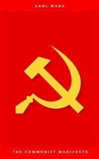 The Communist Manifesto by Marx, Karl, Engels, Friedrich New Edition [Paperback(1948)] - Karl Marx - E-Book