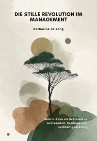 Die stille Revolution im Management - Katharina de Jong - E-Book