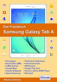 Das Praxisbuch Samsung Galaxy Tab A - Rainer Gievers - E-Book