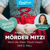 Wenn die Alpen Trauer tragen - Der 2. Fall - MörderMitzi, Band 2 (ungekürzt) - Isabella Archan - Hörbuch