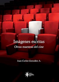Imágenes escritas - Juan Carlos González - E-Book