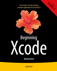 Beginning Xcode - Matthew Knott - E-Book