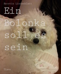 Ein Bolonka soll es sein - Kerstin Lindenblatt - E-Book