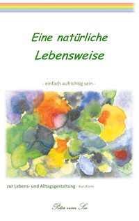 Eine natürliche Lebensweise - Peter vom See - E-Book