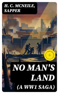 NO MAN'S LAND (A WW1 Saga) - H. C. Mcneile - E-Book