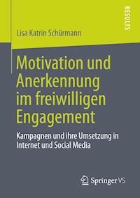 Motivation und Anerkennung im freiwilligen Engagement - Lisa Katrin Schürmann - E-Book