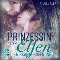 Prinzessin der Elfen 2: Riskante Hoffnung - Nicole Alfa - Hörbuch