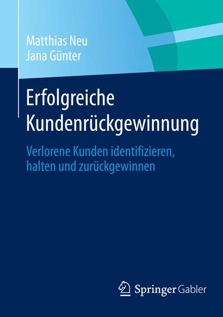 Erfolgreiche Kundenrückgewinnung - Matthias Neu - E-Book