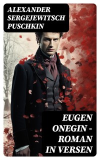Eugen Onegin - Roman in Versen - Alexander Sergejewitsch Puschkin - E-Book