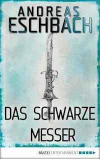 Das schwarze Messer - Andreas Eschbach - E-Book