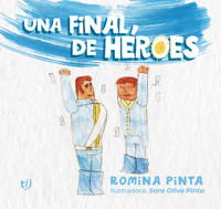Una final, de héroes - Romina Pinta - E-Book