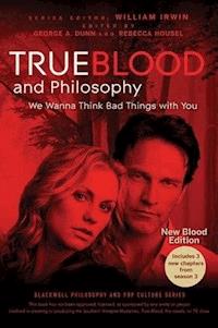 True Blood and Philosophy, Expanded Edition - William Irwin - E-Book