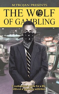 The Wolf of Gambling - M. Trojan - E-Book