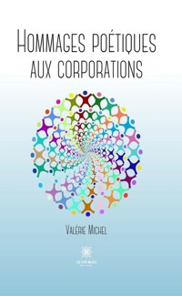 Hommages poétiques aux corporations - Valérie Michel - E-Book