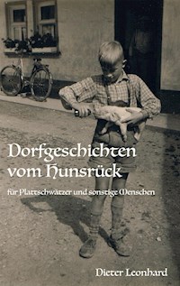 Dorfgeschichten vom Hunsrück - Dieter Leonhard - E-Book