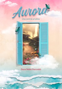 Aurora - Dana Belén Rosales Panassiti - E-Book