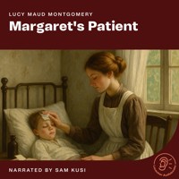 Margaret's Patient - Lucy Maud Montgomery - Hörbuch