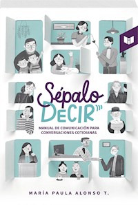 Sépalo decir - María Paula Alonso - E-Book