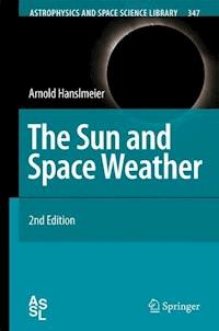 The Sun and Space Weather - Arnold Hanslmeier - E-Book