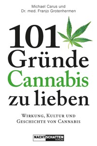 101 Gründe, Cannabis zu lieben - Michael Carus - E-Book