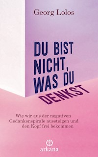 Du bist nicht, was du denkst - Georg Lolos - E-Book + Hörbuch
