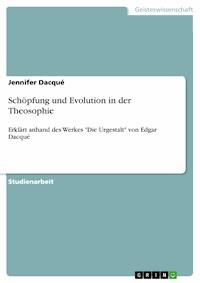 Schöpfung und Evolution in der Theosophie - Jennifer Dacqué - E-Book