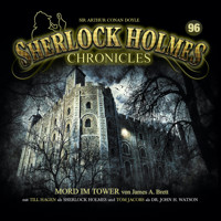 Sherlock Holmes Chronicles, Folge 96: Mord im Tower - James A. Brett - Hörbuch
