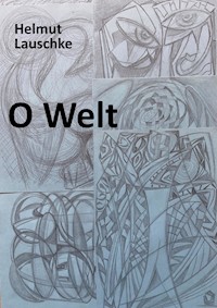 O Welt - Helmut Lauschke - E-Book