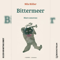 Bittermeer - Mare amoroso (Ungekürzt) - Nils Röller - Hörbuch